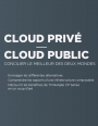 Cloud Priv - Cloud public : concilier le meilleur des deux mondes
