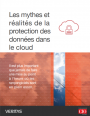 Les mythes et réalités de la protection des données dans le cloud