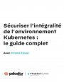 Scuriser l'intgralit de l'environnement Kubernetes : le guide complet