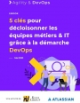 5 cls pour dcloisonner les quipes mtiers & IT grce  la dmarche DevOps