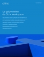 Fiche technique : les avantages de Citrix Workspace expliqus