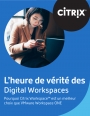12 raisons de choisir Citrix Workspace plutt que VMware Workspace ONE