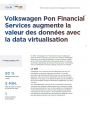 Le rôle de la data virtualisation chez Volkswagen Pon Financial Services