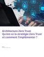 Guide : tout savoir sur le Zero Trust