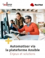 Automatiser via la plateforme Ansible : enjeux et solutions