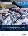 Retail : les communications unifies au coeur de la digitalisation