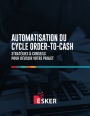 Automatisation du cycle Order-To-Cash : Stratgies et conseils pour russir votre projet