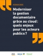 Moderniser la gestion documentaire grâce au cloud: quels enjeux pour les acteurs publics?