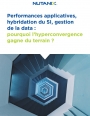 Performances applicatives, hybridation du SI, gestion de la data : pourquoi l'hyperconvergence gagne du terrain ?