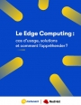 Les 3 catégories d'Edge Computing : la solution adaptée pour vous