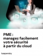 PME : le cloud comme outil de pilotage de la sécurité de votre entreprise