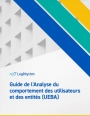 Guide de l'Analyse du comportement des utilisateurs et des entits (UEBA)