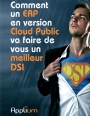 Comment l'ERP SAP S/4HANA en mode Cloud Public fera de vous un meilleur DSI ?