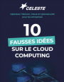 10 ides fausses sur le cloud
