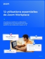 Zoom Workplace: les 12 fonctionnalits essentielles