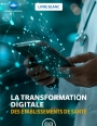 La transformation digitale des tablissements de sant