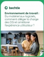 Environnement de travail : Du matériel aux logiciels, comment alléger la charge des DSI et améliorer l'expérience utilisateur ?