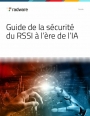 RSSI : Comment renforcer votre sécurité à l'ère de l'IA ?