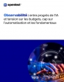 Observabilité : entre progrès de l'IA et tension sur les budgets, cap sur l'automatisation et les fondamentaux