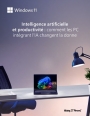 Intelligence artificielle et productivité : comment les PC intégrant l'IA changent la donne.