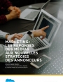 Marketing et médias : Comment s'adapter à la transformation digitale des annonceurs ?
