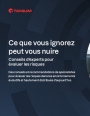 Ce que vous ignorez peut vous nuire : Conseils d'experts pour évaluer les risques