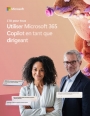 Leadership augment : scnarios d'usage concrets de Microsoft 365 Copilot