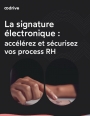 La signature électronique : accélérez et sécurisez vos process RH