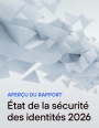 S�curit� des identit�s : les nouveaux crit�res pour choisir une plateforme efficace