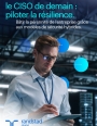 Le CISO de demain : piloter la r�silience