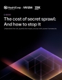 Le co�t du secret sprawl : et comment l'enrayer