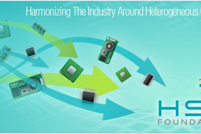 La Fondation HSA, où se retrouvent AMD, AMR, Samsung, Qualcomm, MediaTek, Imagination, Texas Instruments et d'autres industriels, cherche à simplifier les développements pour les traitements parallèles.