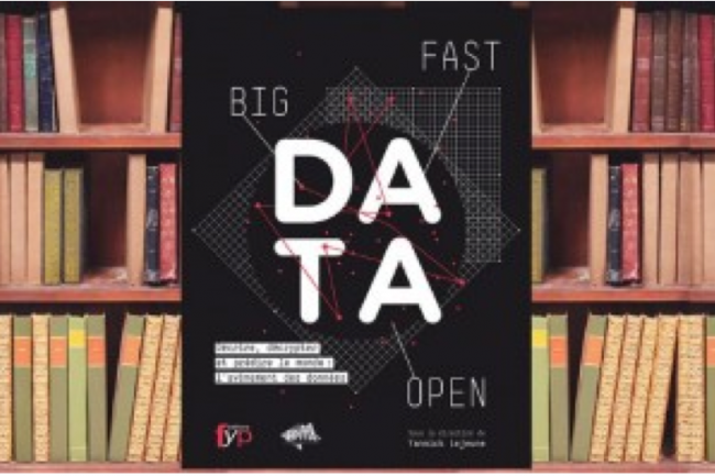Big, fast & open data, ouvrage collectif sous la direction de Yannick Lejeune, conclusion par Henri Verdier