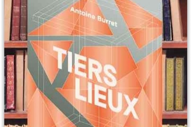 Tiers-Lieux, et plus si affinits, par Antoine Burret, est publi chez Fyp Editions. (crdit : D.R.)