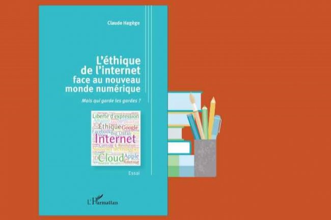 L'Harmattan publie le dernier ouvrage du consultant spcialis en scurit IT Claude Hagge,  L'thique de l'internet face au nouveau monde numrique 