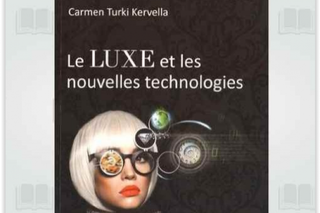  Le luxe et les nouvelles technologies , de Carmen Turki Kervella, vient de paratre chez Maxima. (crdit : D.R.)