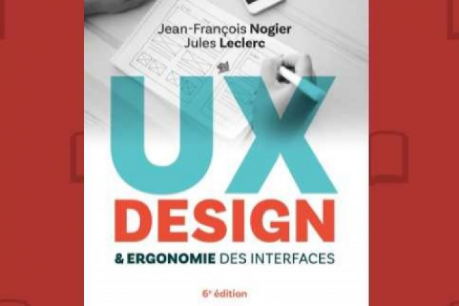 Dunod vient de publier la sixime dition de  UX Design et ergonomie des interfaces . crdit : D.R.