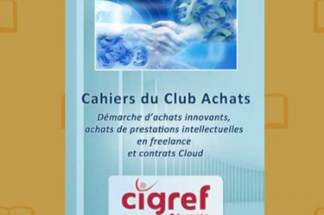 Le club Achats du Cigref vient de publier le bilan de ses travaux en 2016. (crdit : D.R.)