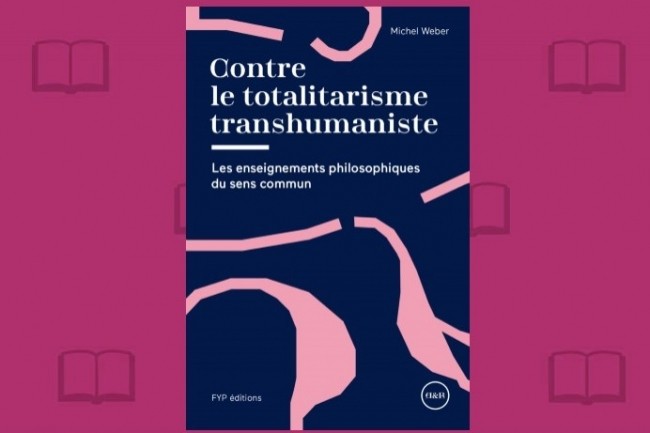 Michel Weber publie Contre le totalitarisme transhumaniste aux ditions Fyp.