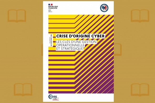 L’ANSSI et le CDSE ont conçu un guide pratique sur la gestion de cyber-crise.