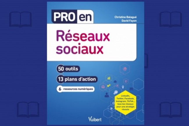 « Pro en réseaux sociaux » complète la collection « Pro en... » de l’éditeur Vuibert.