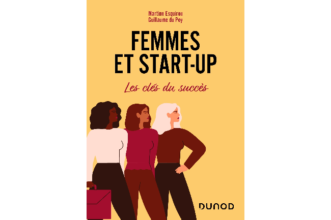 L'ouvrage Femmes et start-up, les clés du succès, publié aux éditions Dunod, propose un guide enrichi d'interviews pour se lancer dans l’entreprenariat. (Crédit : éditions Dunod)