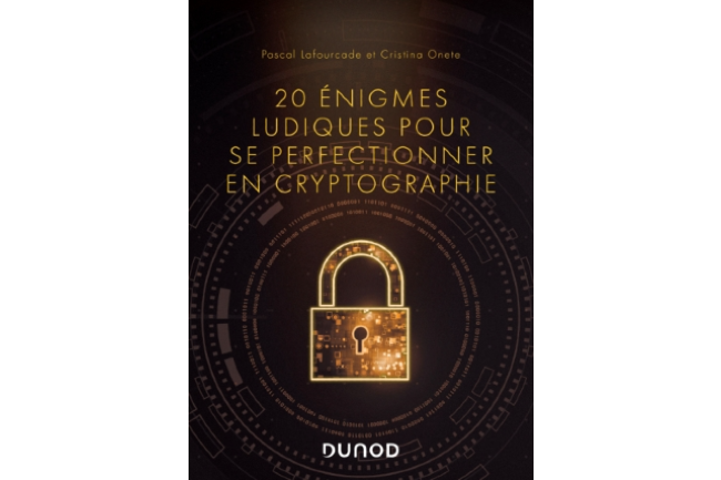 L'ouvrage 20 nigmes ludiques pour se perfectionner en cryptographie publi aux ditions Dunod propose une srie d'nigmes autour de cette discipline. (Crdit : Editions Dunod)