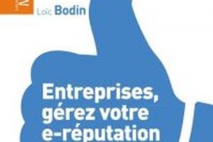 Comment bien travailler l'e-rputation de son entreprise