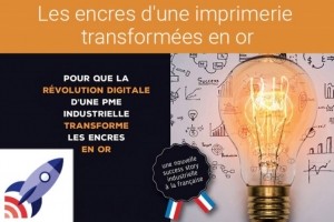 France Entreprise Digital : Découvrez aujourd'hui Les encres d'une imprimerie transformées en or