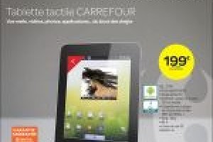 Une tablette Android low cost chez Carrefour  199 euros